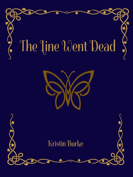 Title details for The Line Went Dead by Kristin Burke - Wait list